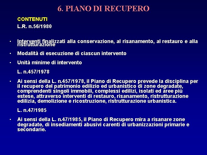 6. PIANO DI RECUPERO CONTENUTI L. R. n. 56/1980 • Interventi finalizzati alla conservazione,