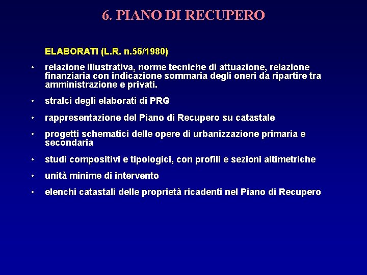 6. PIANO DI RECUPERO ELABORATI (L. R. n. 56/1980) • relazione illustrativa, norme tecniche