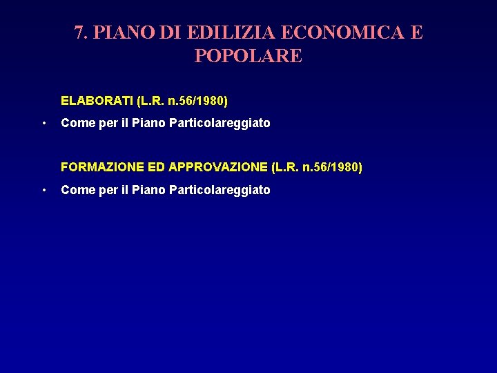 7. PIANO DI EDILIZIA ECONOMICA E POPOLARE ELABORATI (L. R. n. 56/1980) • Come