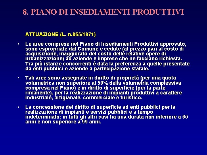 8. PIANO DI INSEDIAMENTI PRODUTTIVI ATTUAZIONE (L. n. 865/1971) • Le aree comprese nel