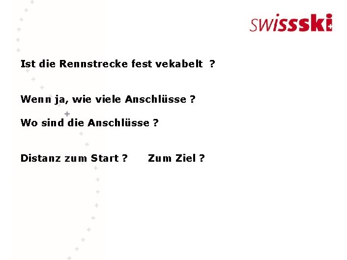 Ist die Rennstrecke fest vekabelt ? Wenn ja, wie viele Anschlüsse ? Wo sind