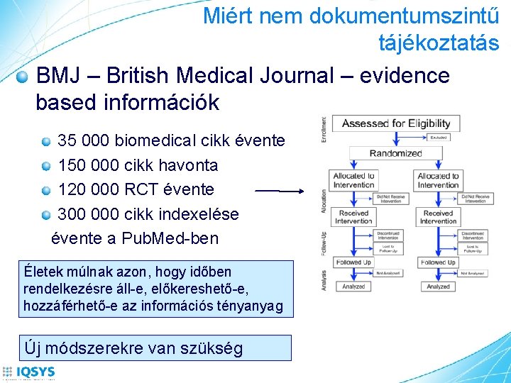 Miért nem dokumentumszintű tájékoztatás BMJ – British Medical Journal – evidence based információk 35
