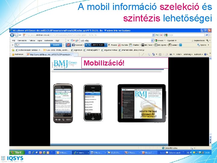 A mobil információ szelekció és szintézis lehetőségei Mobilizáció! 