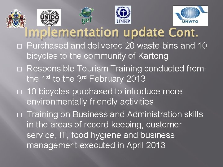 � � Implementation update Cont. Purchased and delivered 20 waste bins and 10 bicycles