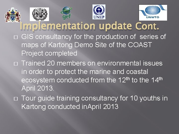 � � � Implementation update Cont. GIS consultancy for the production of series of