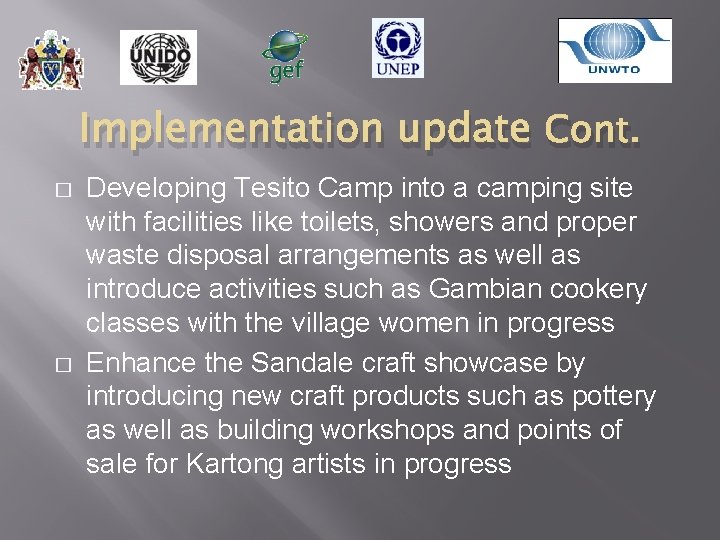 Implementation update Cont. � � Developing Tesito Camp into a camping site with facilities