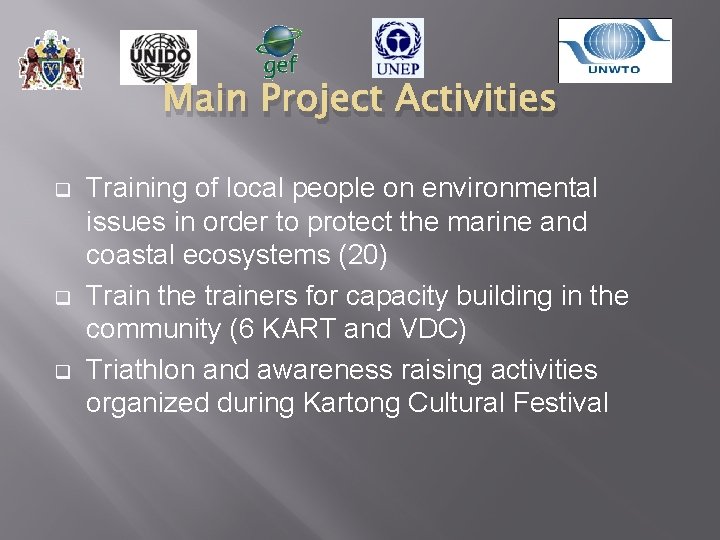 Main Project Activities q q q Training of local people on environmental issues in