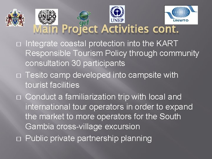 Main Project Activities cont. � � Integrate coastal protection into the KART Responsible Tourism