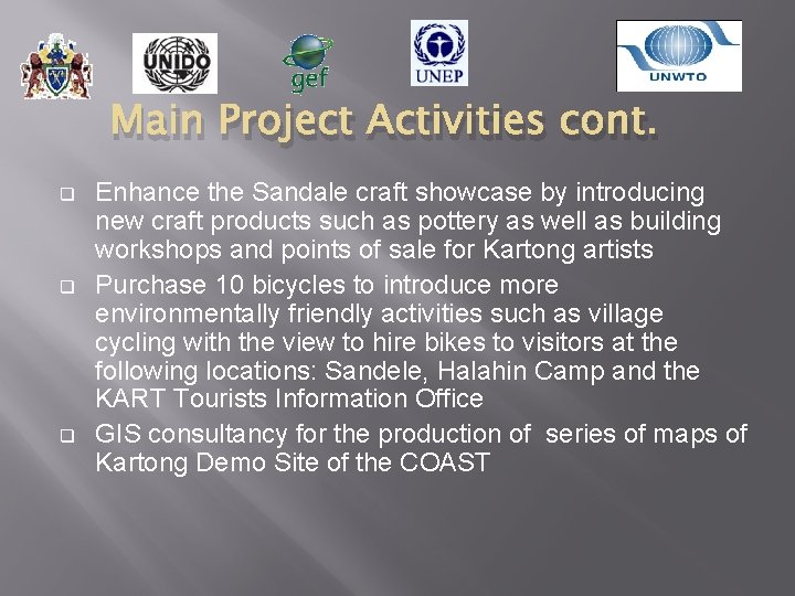 Main Project Activities cont. q q q Enhance the Sandale craft showcase by introducing