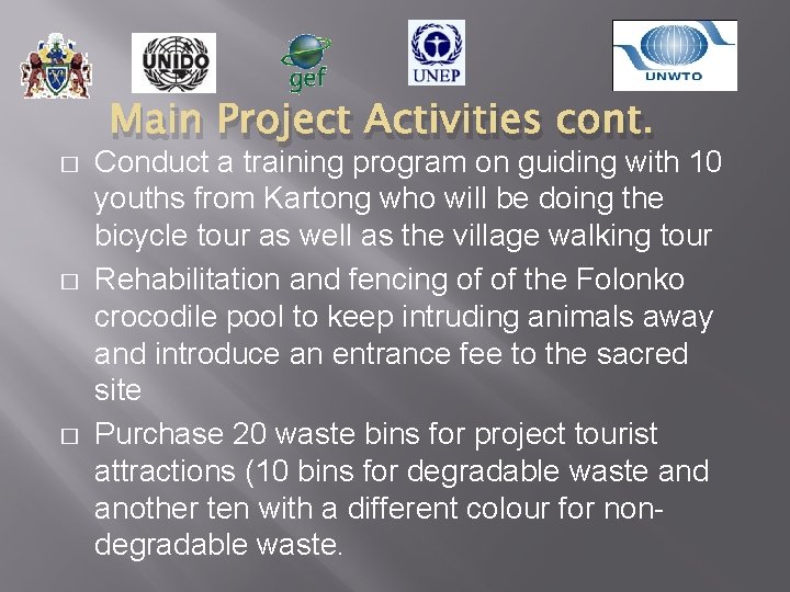 � � � Main Project Activities cont. Conduct a training program on guiding with