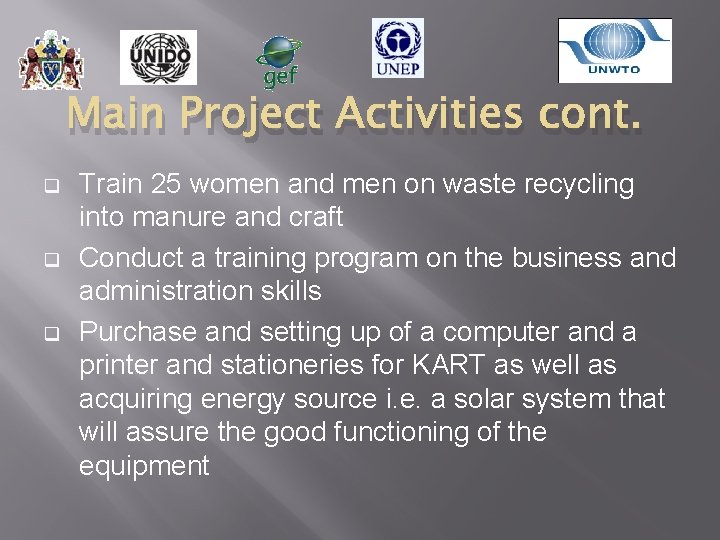 Main Project Activities cont. q q q Train 25 women and men on waste