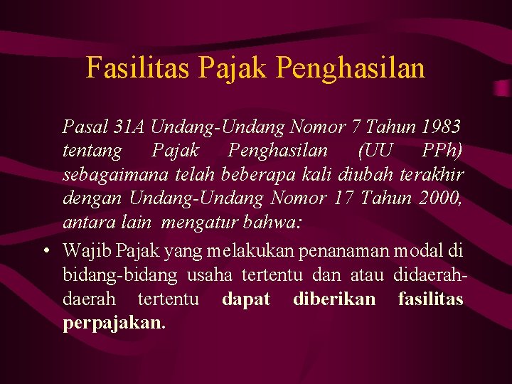 Fasilitas Pajak Penghasilan Pasal 31 A Undang-Undang Nomor 7 Tahun 1983 tentang Pajak Penghasilan