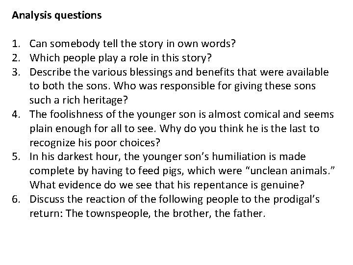 Analysis questions 1. Can somebody tell the story in own words? 2. Which people