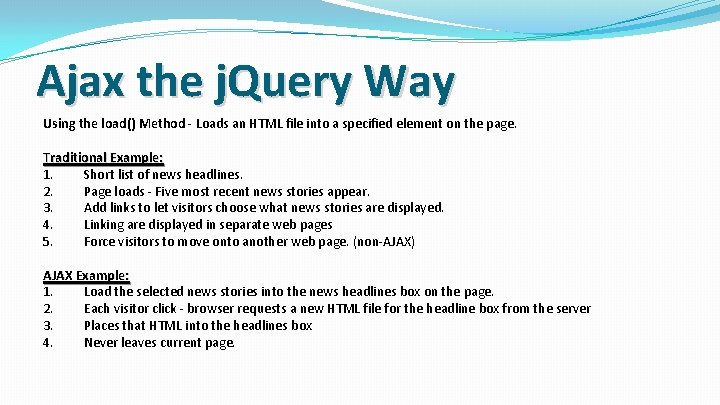 Ajax the j. Query Way Using the load() Method - Loads an HTML file