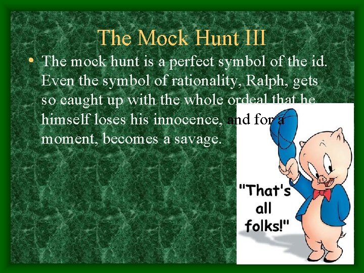 The Mock Hunt III • The mock hunt is a perfect symbol of the