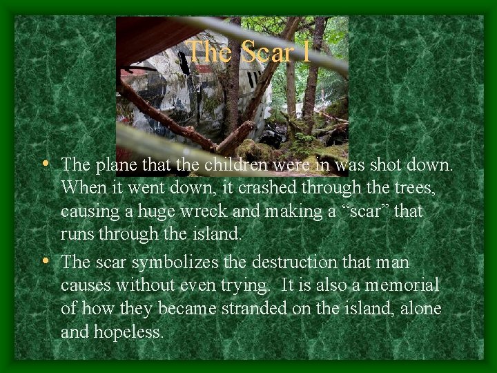 The Scar I • The plane that the children were in was shot down.