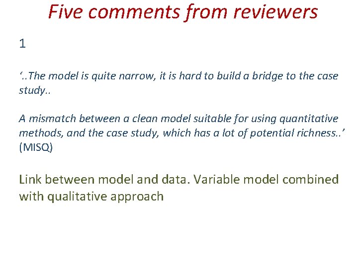 Five comments from reviewers 1 ‘. . The model is quite narrow, it is