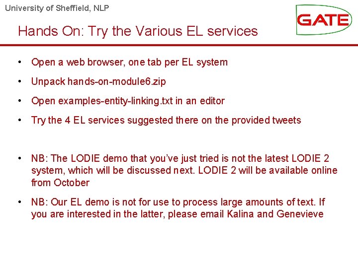 University of Sheffield, NLP Hands On: Try the Various EL services • Open a