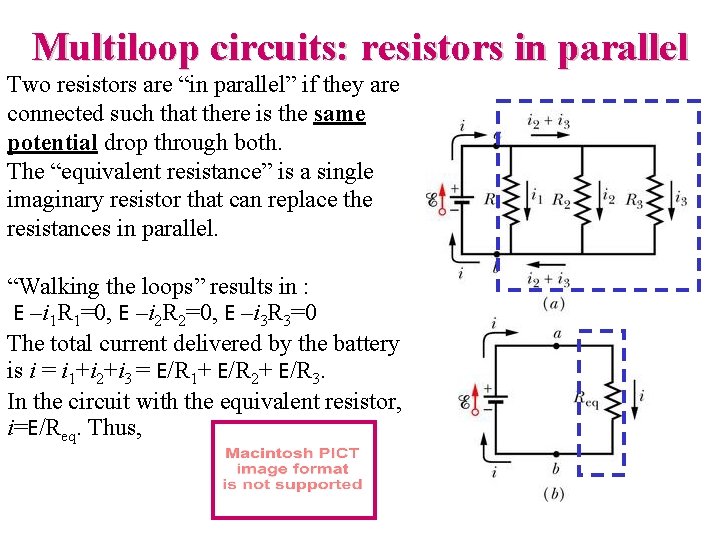 Multiloop circuits: resistors in parallel Two resistors are “in parallel” if they are connected