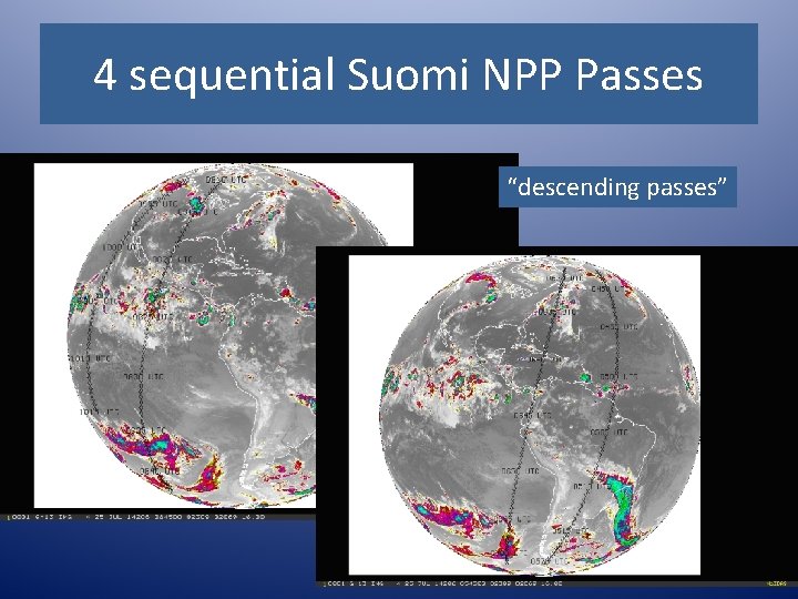 4 sequential Suomi NPP Passes “descending passes” 