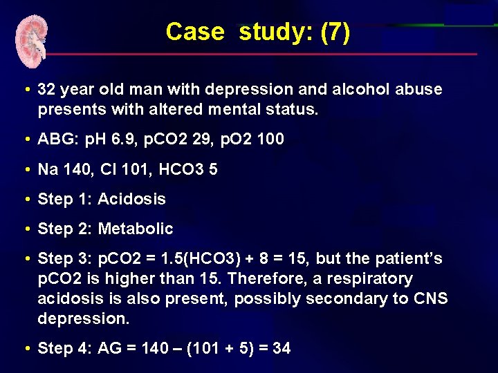  Case study: (7) • 32 year old man with depression and alcohol abuse