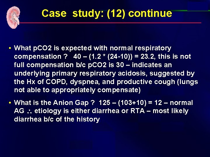 Case study: (12) continue • What p. CO 2 is expected with normal respiratory