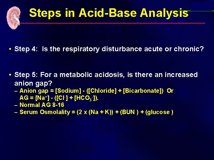  Steps in Acid-Base Analysis • Step 4: Is the respiratory disturbance acute or