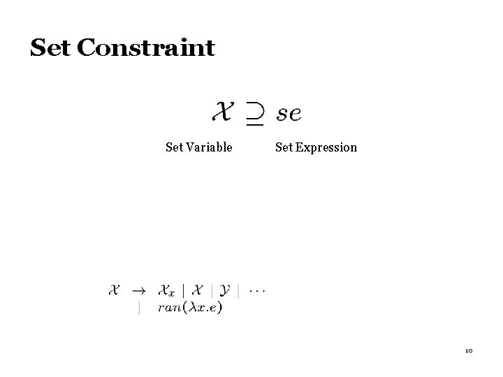 Set Constraint Set Variable Set Expression 10 