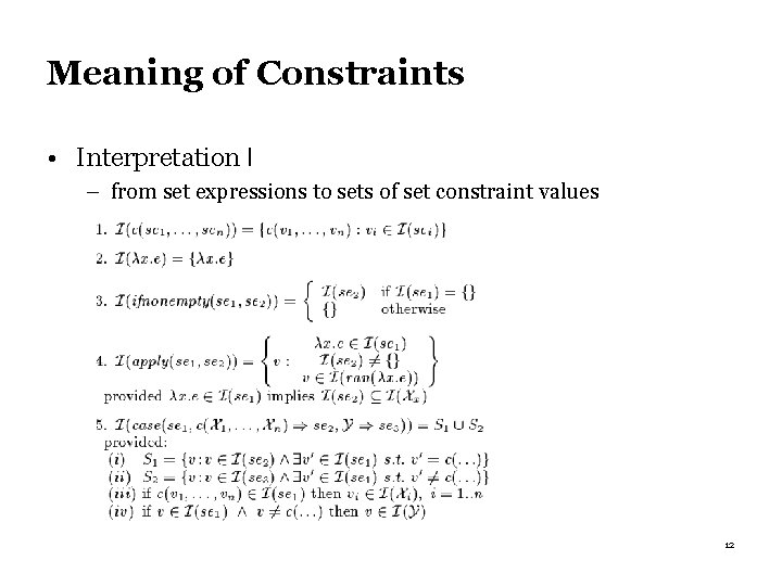 Meaning of Constraints • Interpretation I – from set expressions to sets of set