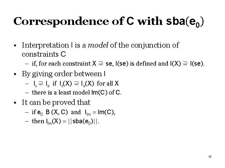 Correspondence of C with sba(e 0) • Interpretation I is a model of the