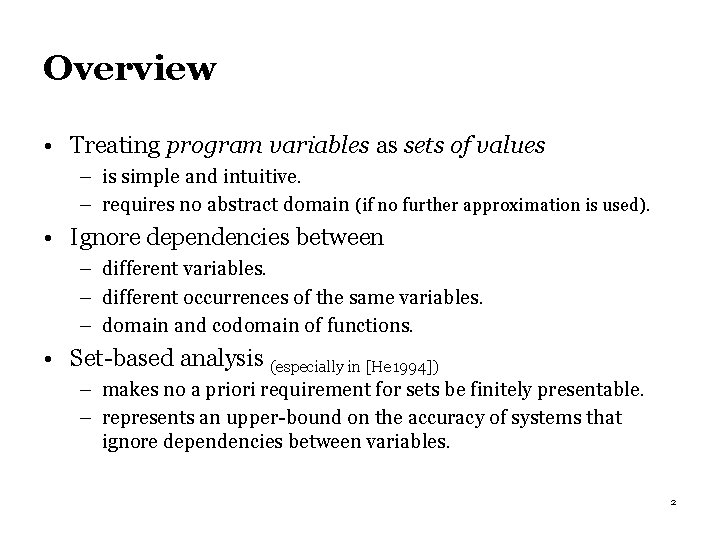 Overview • Treating program variables as sets of values – is simple and intuitive.