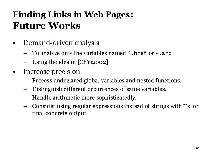 Finding Links in Web Pages: Future Works • Demand-driven analysis – To analyze only