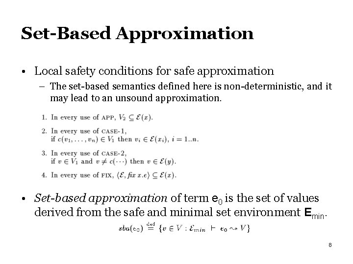 Set-Based Approximation • Local safety conditions for safe approximation – The set-based semantics defined