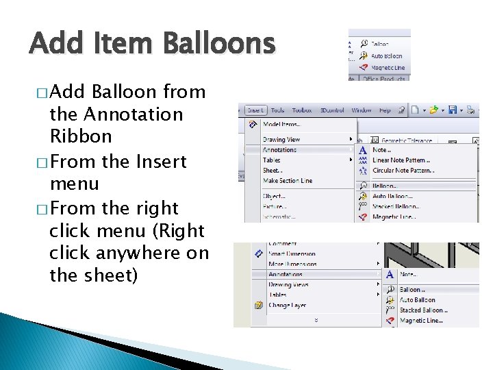 Add Item Balloons � Add Balloon from the Annotation Ribbon � From the Insert