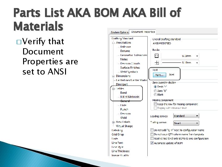 Parts List AKA BOM AKA Bill of Materials � Verify that Document Properties are