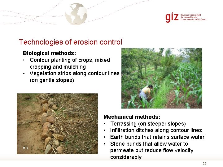 Technologies of erosion control Biological methods: • Contour planting of crops, mixed cropping and