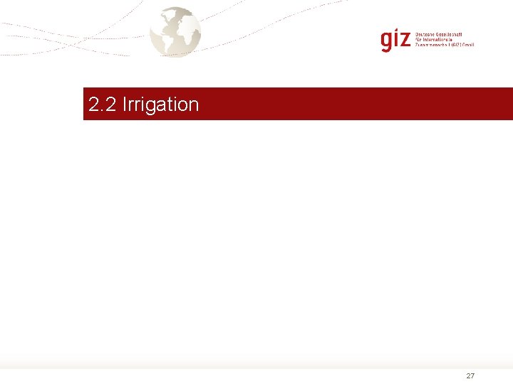 2. 2 Irrigation 27 