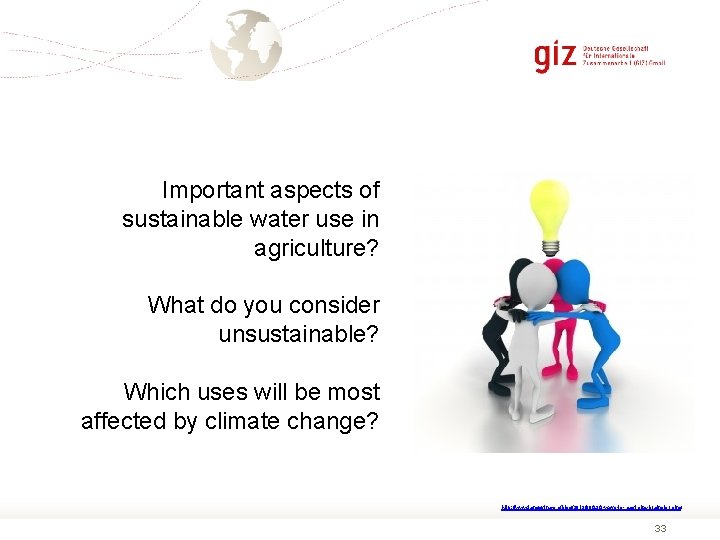 Important aspects of sustainable water use in agriculture? What do you consider unsustainable? Which