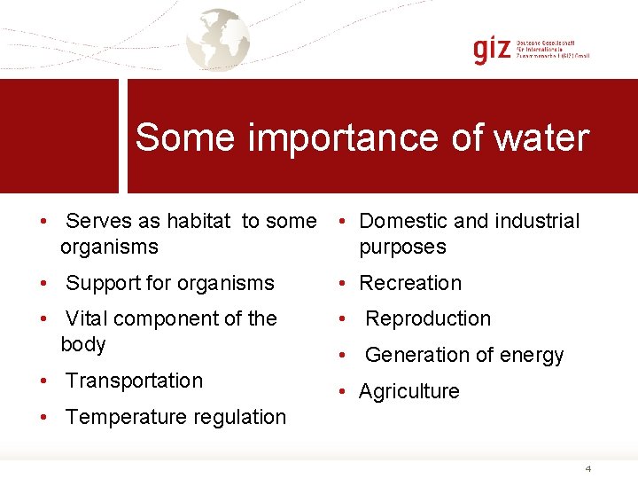 Some importance of water • Serves as habitat to some • Domestic and industrial