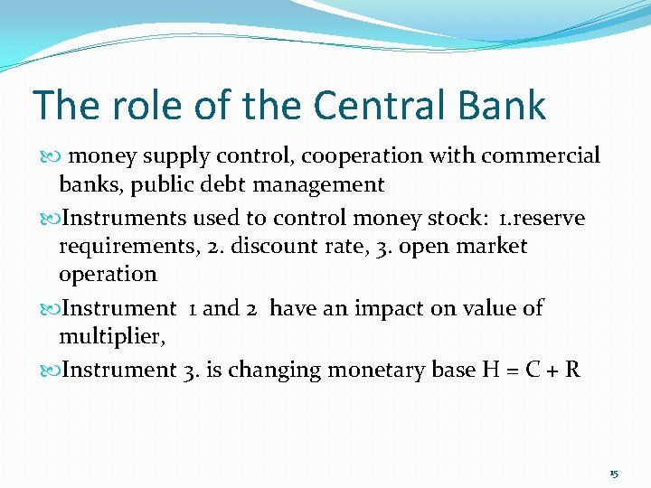 The role of the Central Bank money supply control, cooperation with commercial banks, public