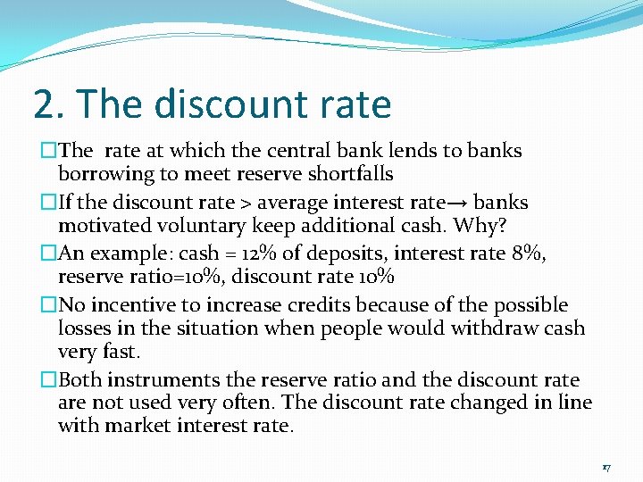 2. The discount rate �The rate at which the central bank lends to banks