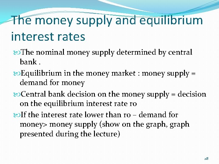 The money supply and equilibrium interest rates The nominal money supply determined by central