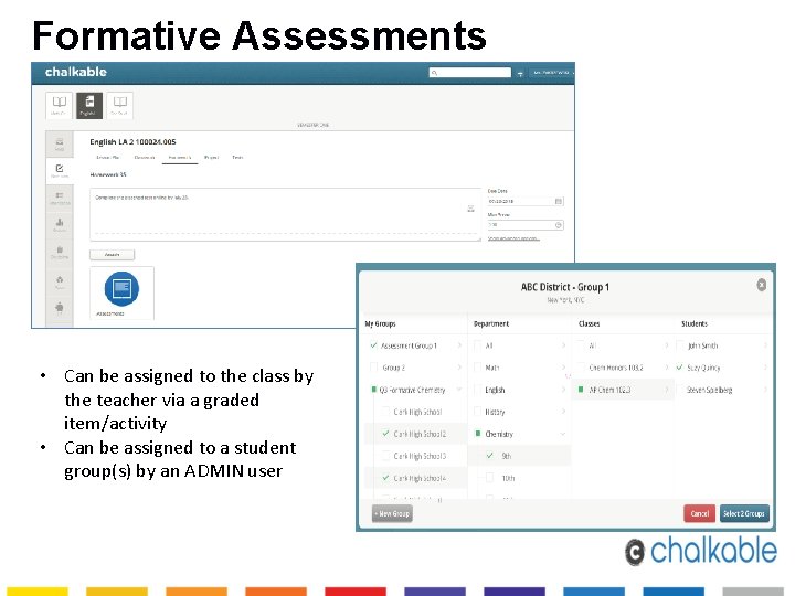 Formative Assessments • Can be assigned to the class by the teacher via a