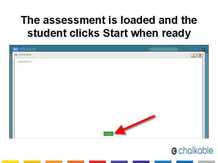 The assessment is loaded and the student clicks Start when ready 