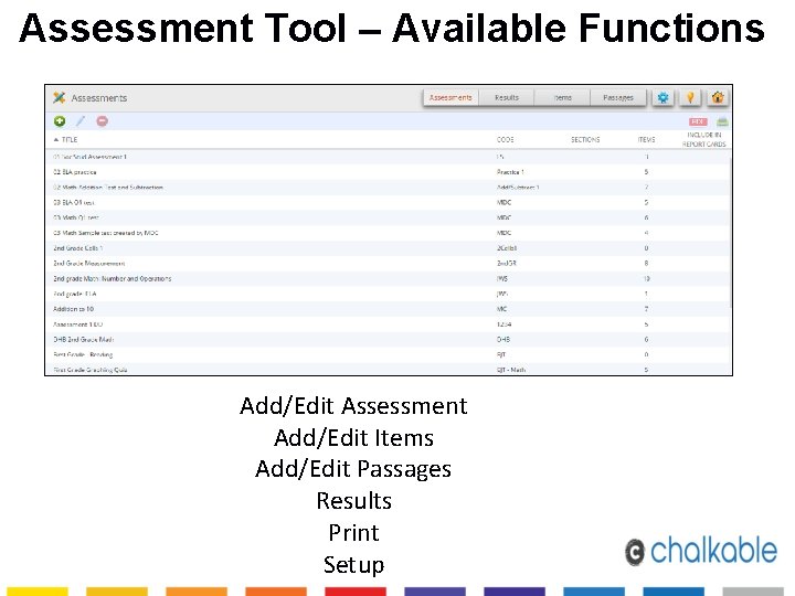 Assessment Tool – Available Functions Add/Edit Assessment Add/Edit Items Add/Edit Passages Results Print Setup