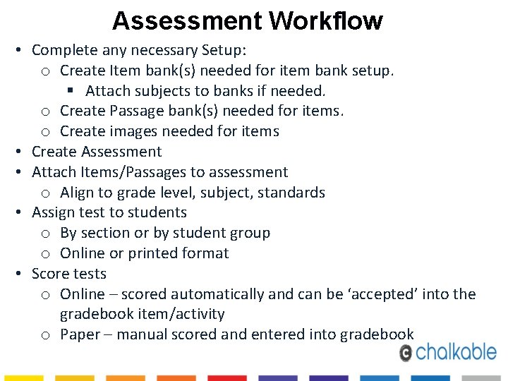 Assessment Workflow • Complete any necessary Setup: o Create Item bank(s) needed for item