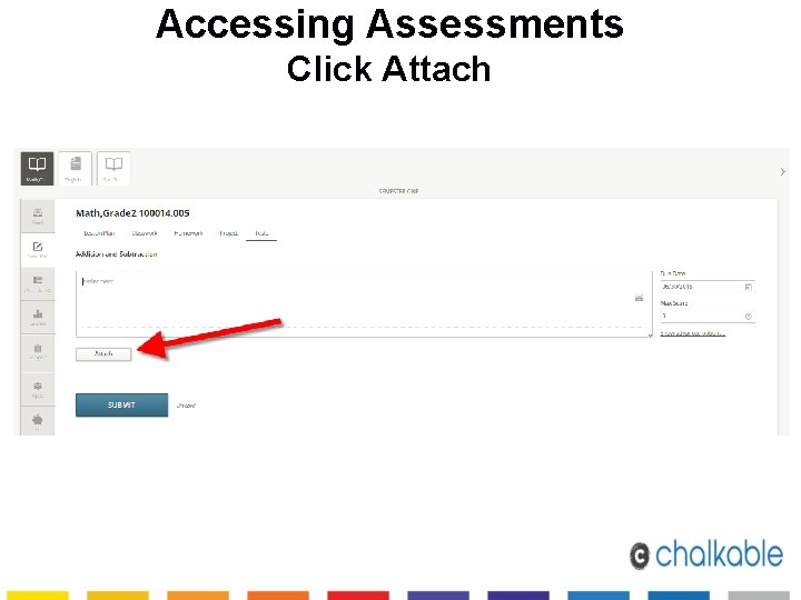 Accessing Assessments Click Attach 