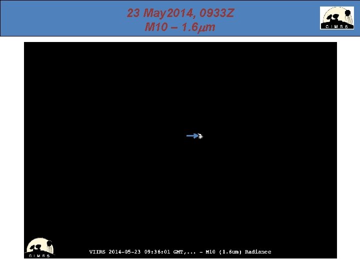 23 May 2014, 0933 Z M 10 – 1. 6 mm 23 May 2014, 0933 Z M 10 – 1. 6 mm
