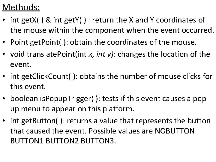 Methods: • int get. X( ) & int get. Y( ) : return the