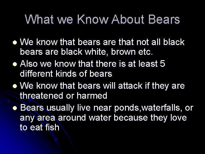 What we Know About Bears We know that bears are that not all black